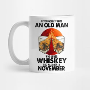 Never Underestimate An Old November Man Who Loves Whiskey Mug